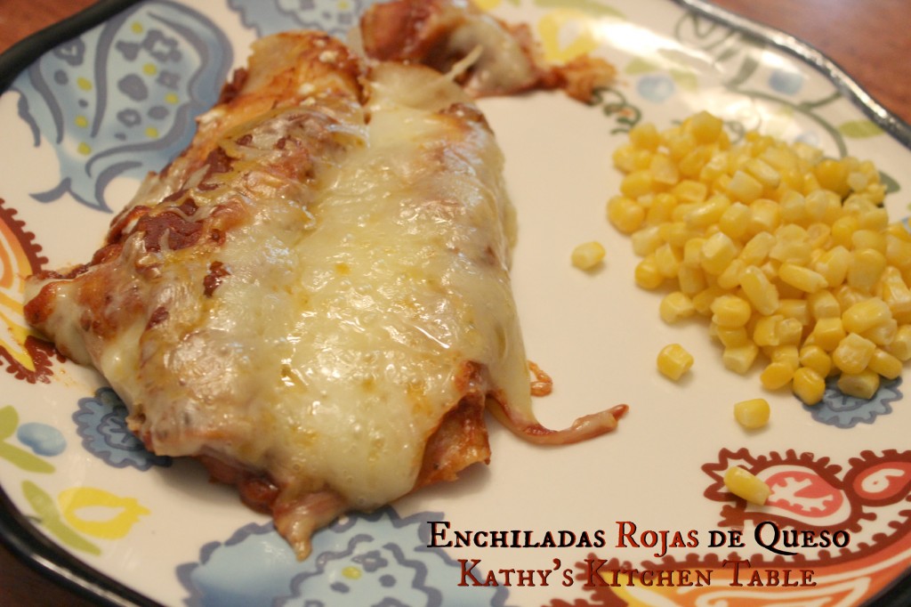 Enchiladas Rojas de Queso | Kathy's Kitchen Table
